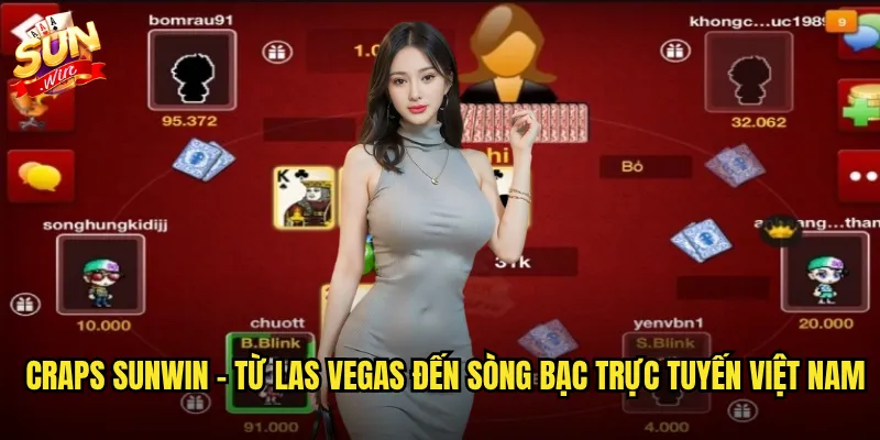 Craps sunwin - Trò chơi xúc xắc kịch tính với cơ hội thắng lớn 2 Craps sunwin - Từ Las Vegas đến sòng bạc trực tuyến Việt Nam