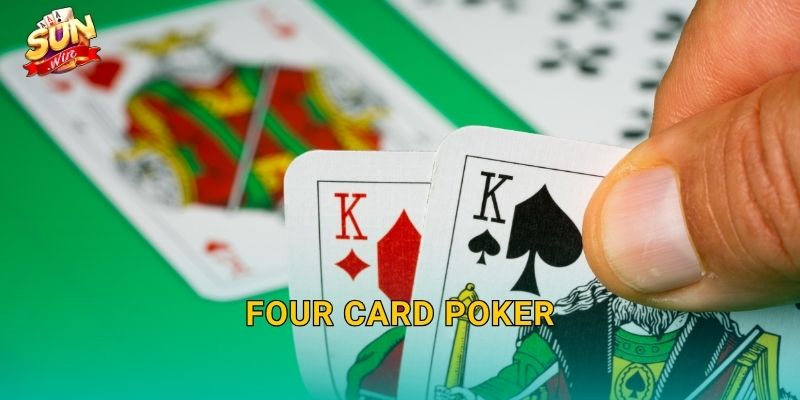 Four Card Poker Sunwin – Trò Chơi Bốn Lá Bài Đỉnh Cao Cho Dân Cược Chuyên Nghiệp