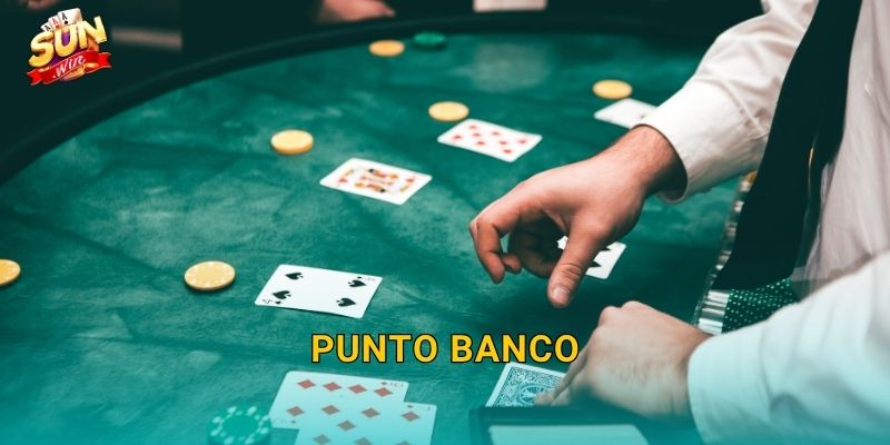 Punto Banco Sunwin – Trải Nghiệm Baccarat Châu Âu Đẳng Cấp Tại Nhà