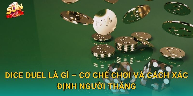 Dice Duel Là Gì – Cơ Chế Chơi Và Cách Xác Định Người Thắng