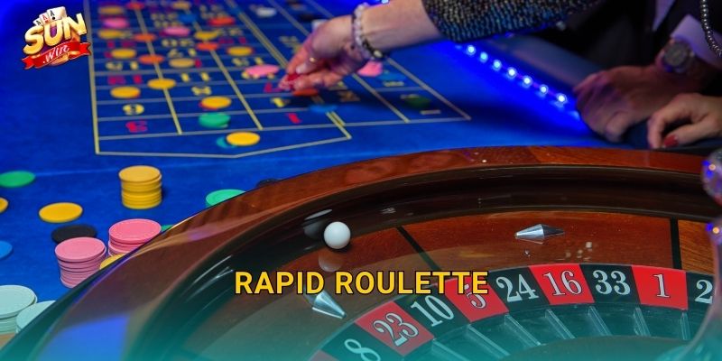Rapid Roulette Sunwin – Vòng Quay Tốc Độ Cao Dành Cho Tay Cược Nhanh Nhạy