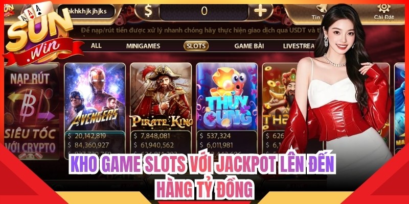 Kho game slots với jackpot lên đến hàng tỷ đồng